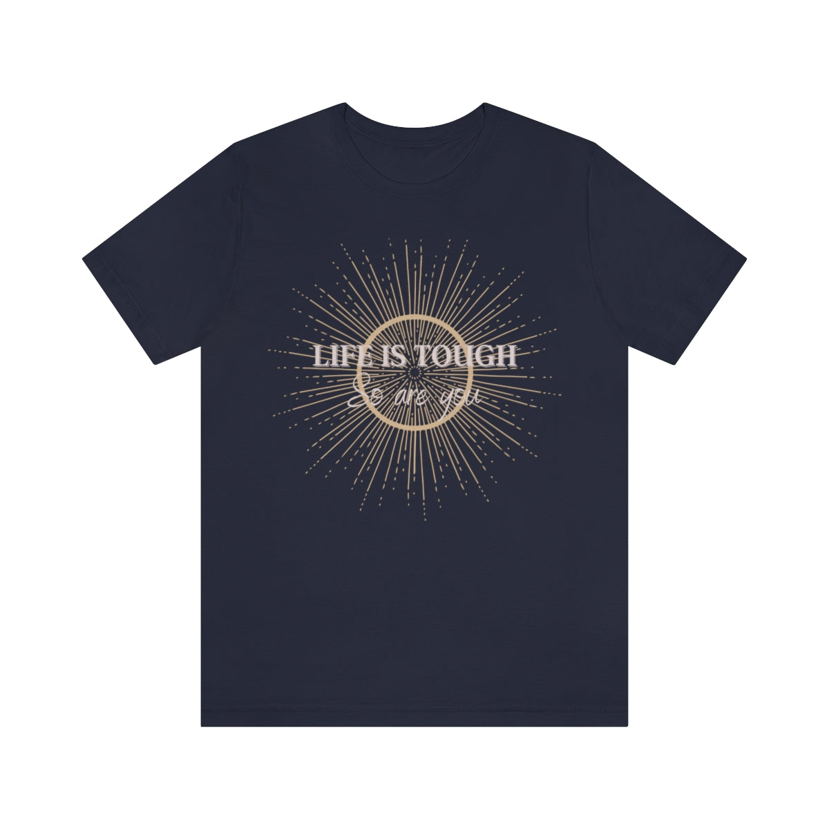 Life Is Tough Unisex Jersey Short Sleeve Tee
